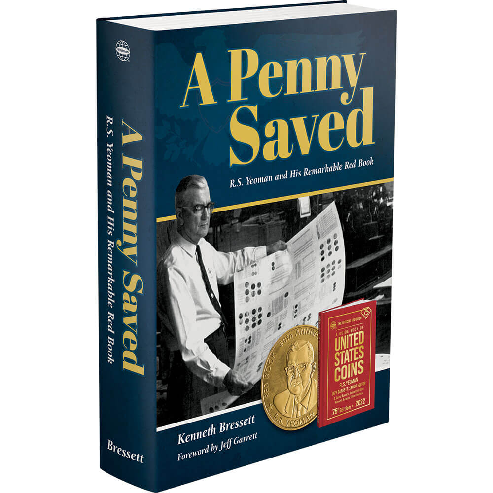 Kenneth Bressett, foreword by Jeff Garrett, A Penny Saved: R.S. Yeoman and His Remarkable Red Book. Whitman Publishing, 2023. Hardcover, 8.5 x 11 inches, 352 pages, full color. ISBN 0794849016. $39.95.