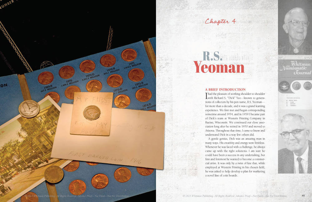 R.S. Yeoman and the Red Book revolutionized coin collecting by presenting, for the first time, an impartial, professional catalog of average prices dealers were charging for every U.S. coin. It made the hobby accessible to people of all ages, interests, and budgets.