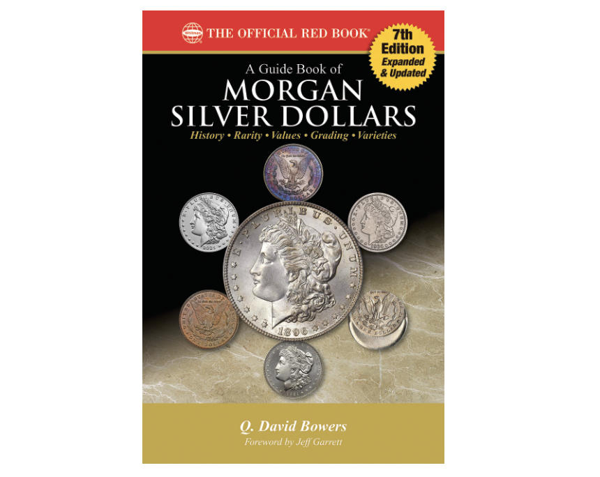 Q. David Bowers, foreword by Jeff Garrett, A Guide Book of Morgan Silver Dollars, 7th edition. Whitman Publishing, Atlanta (GA) 2023. Paperback, 336 p., full color, 6 x 9 inches. ISBN: 0794849164. US$24.95.