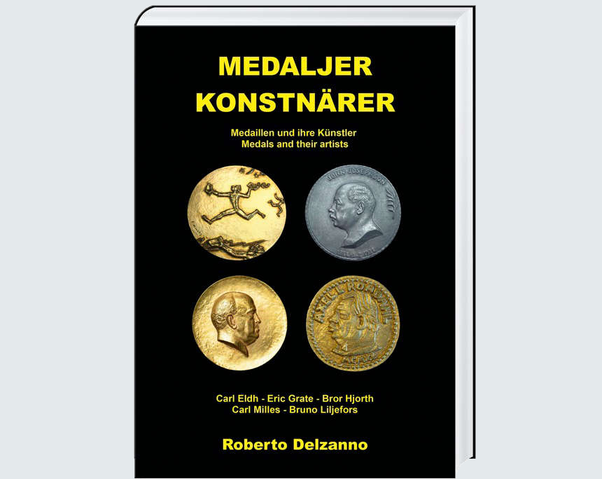 Roberto Delzanno: Medaljer Konstnärer. Medaillen und ihre Künstler. Medals and their artists. 1st edition, 2022. Hardcover, 421 p. 21x30 cm, color throughout. ISBN 9789163994708. Price: 650 kr.